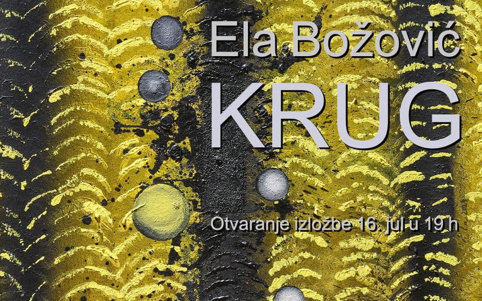 Samostalna izložba „Krug“ akademske slikarke Ele Božović